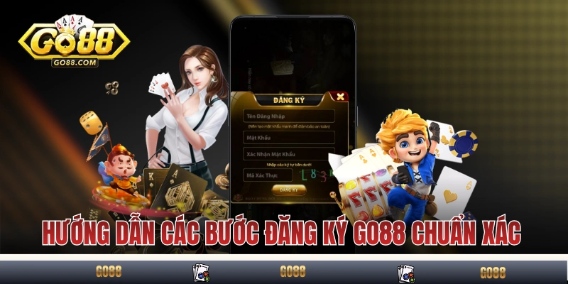 Hướng dẫn các bước đăng ký GO88 chuẩn xác