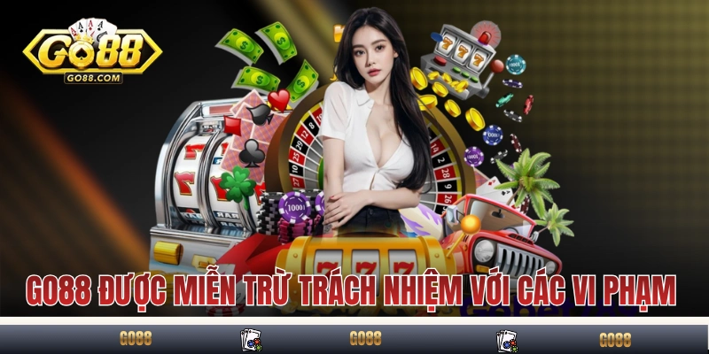GO88 được miễn trừ trách nhiệm với các vi phạm