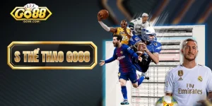 S Thể Thao GO88 - Nơi Hội Tụ Tinh Hoa Cá Cược Thể Thao 2025