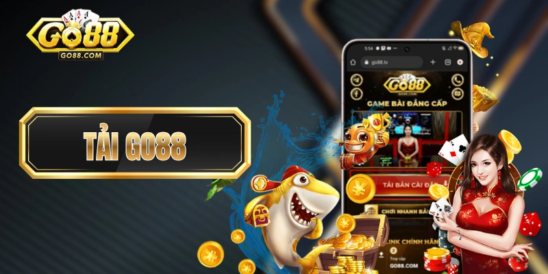 Tải GO88 Để Trải Nghiệm An Toàn, Bảo Mật Và Tiện Lợi Hơn